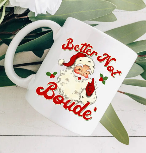 Better Not Boudè Coffee Mug