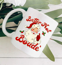 Load image into Gallery viewer, Better Not Boudè Coffee Mug