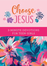 Load image into Gallery viewer, Choose Jesus: 3-Minute Devotions for Teen Girls